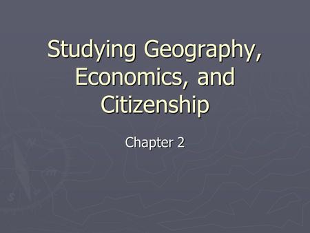 Studying Geography, Economics, and Citizenship