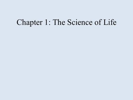 Chapter 1: The Science of Life