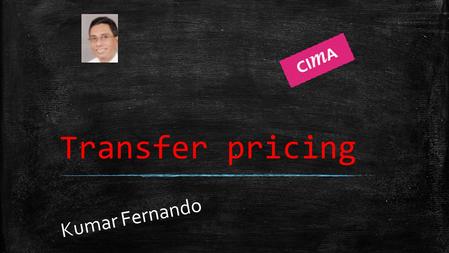 Transfer pricing Kumar Fernando. Profit centres and Investment centres ▪ When an organization is divisionalised the managers of the different investment.