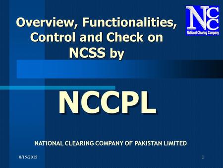 NCCPL Overview, Functionalities, Control and Check on NCSS by