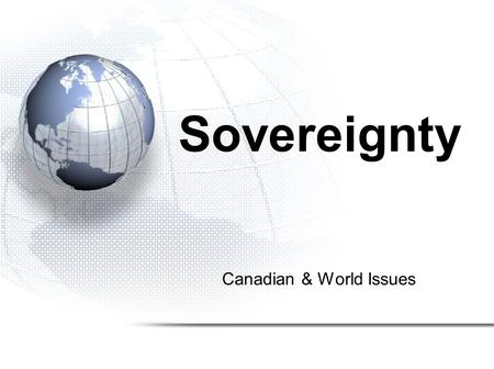 Canadian & World Issues Sovereignty. Investigating Links Quiz 1.What is the most popular sport in India? 2.Where did the United Kingdom send many of its.