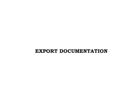 EXPORT DOCUMENTATION.