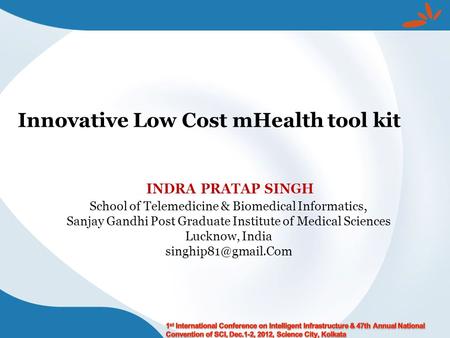 INDRA PRATAP SINGH School of Telemedicine & Biomedical Informatics, Sanjay Gandhi Post Graduate Institute of Medical Sciences Lucknow, India