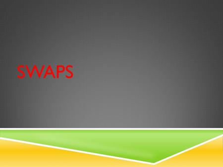 SWAPS.  Forward or futures contracts settle on a single date  However, many transactions occur repeatedly  If a manager seeking to reduce risk confronts.