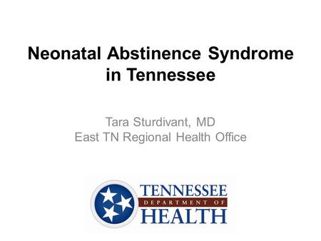 Neonatal Abstinence Syndrome in Tennessee