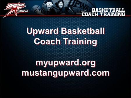 Upward Basketball Coach Training myupward.org mustangupward.com