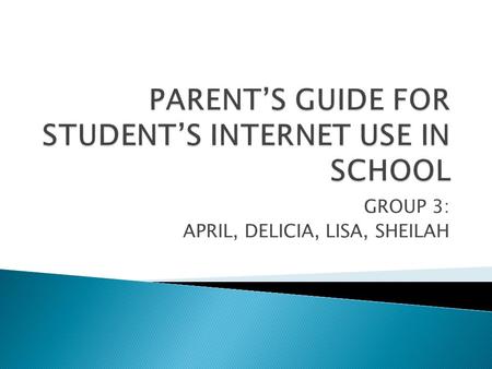 GROUP 3: APRIL, DELICIA, LISA, SHEILAH.  Your child spends large amounts of time on-line, especially at night.  You find pornography on your child's.