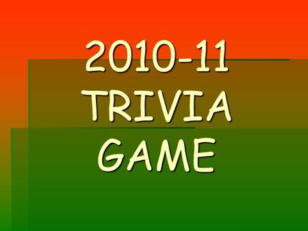 2010-11 TRIVIA GAME. Question 1 When does a referee use the line change procedure?