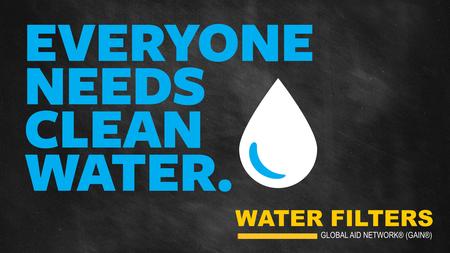 WATER FILTERS GLOBAL AID NETWORK® (GAIN®). WHO IS GAIN? As the relief and development ministry of Cru Global Aid Network® (GAiN®) expresses the love of.