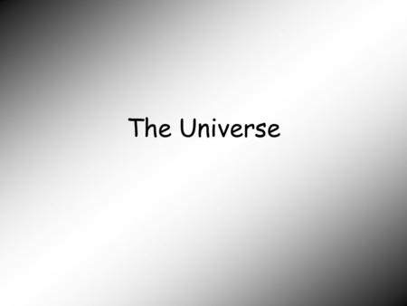 The Universe. Cosmology the branch of astronomy that deals with the origin, large-scale properties, and the evolution of the observable universe.