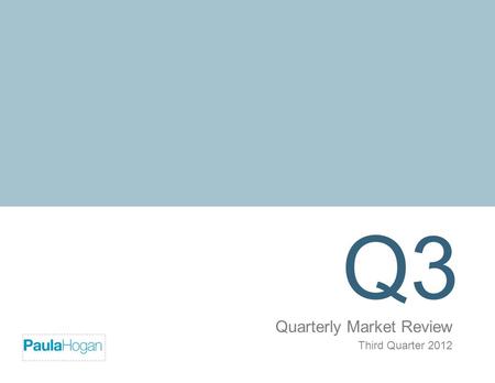 Quarterly Market Review Third Quarter 2012 Q3 Firm Logo.