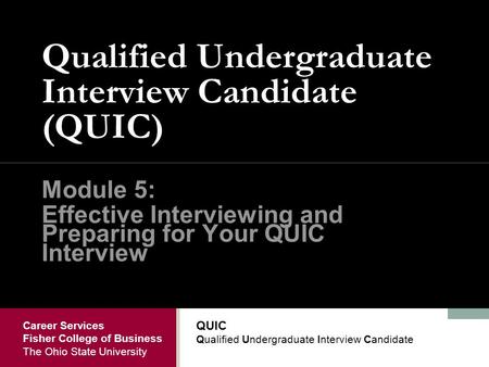 Qualified Undergraduate Interview Candidate (QUIC)