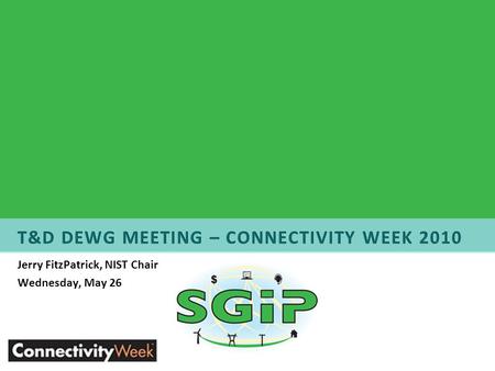 Jerry FitzPatrick, NIST Chair Wednesday, May 26. Introduction - IKB PAP8 PAP14 DEWG Charter What should the T&D DEWG be doing? T&D DEWG or T and D DEWGs?