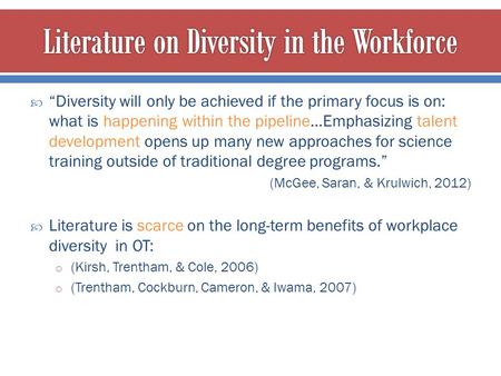  “Diversity will only be achieved if the primary focus is on: what is happening within the pipeline…Emphasizing talent development opens up many new approaches.