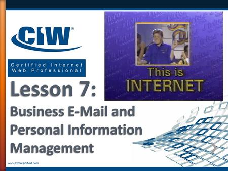 » Explain the way that electronic mail (e-mail) works » Configure an e-mail client » Identify e-mail message components » Create and send e-mail messages.