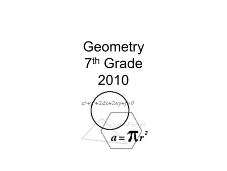 Geometry 7 th Grade 2010. 1. Which of these shapes can be created using two congruent isosceles triangles? 1.rhombus 2.rectangle 3.trapezoid 4.parallelogram.