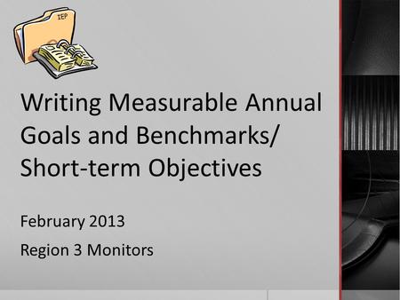 Writing Measurable Annual Goals and Benchmarks/ Short-term Objectives