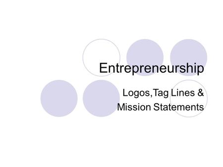 Logos,Tag Lines & Mission Statements