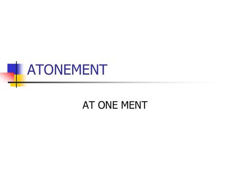 ATONEMENT. atonement ( -t n m nt) n. 1. Amends or reparation made for an injury or wrong; expiation. 2. a. Reconciliation or an instance of reconciliation.