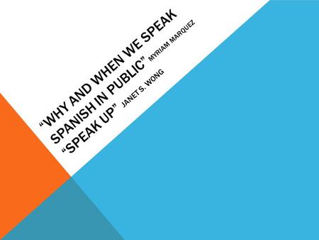 Quick Write When you are in public and hear people around you speaking a foreign language, what is your immediate reaction? Are you intrigued? Do you.