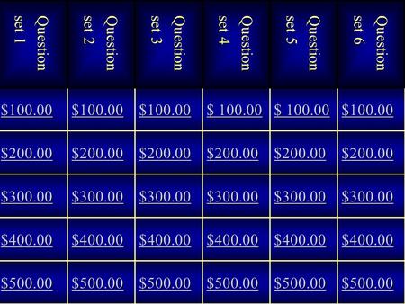 Question set 1 Question set 2 Question set 3 Question set 4 Question set 5 Question set 6 $100.00 $ 100.00 $ 100.00 $ 100.00 $ 100.00 $100.00 $200.00.