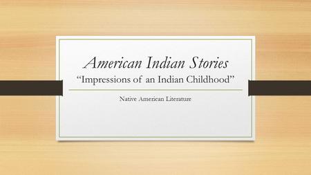 American Indian Stories “Impressions of an Indian Childhood”