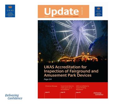 UKAS Key facts National Accreditation Body in the UK Self-funding private company limited by guarantee (Non-profit distributing) 180 full time staff.