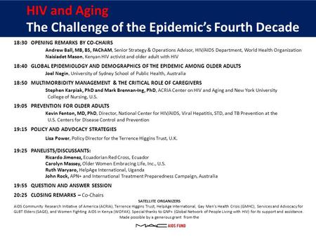 18:30 OPENING REMARKS BY CO-CHAIRS Andrew Ball, MB, BS, FAChAM, Senior Strategy & Operations Advisor, HIV/AIDS Department, World Health Organization Naisiadet.