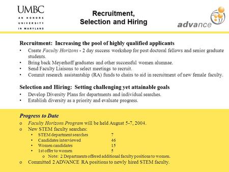 Recruitment, Selection and Hiring Create Faculty Horizons - 2 day success workshop for post doctoral fellows and senior graduate students. Bring back Meyerhoff.