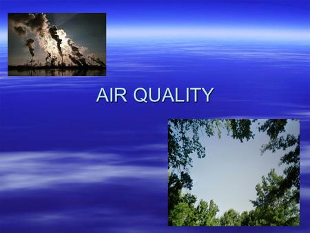 AIR QUALITY. Consider: An oxygen tank costs $50. 1,000,000 Americans wouldn’t need 2 tanks per week for emphysema/bronchitis if air pollution is decreased.