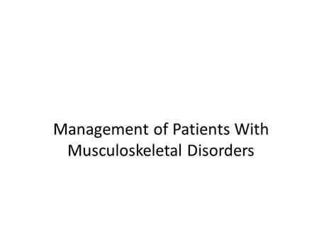 Management of Patients With Musculoskeletal Disorders