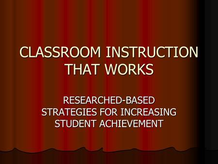 CLASSROOM INSTRUCTION THAT WORKS