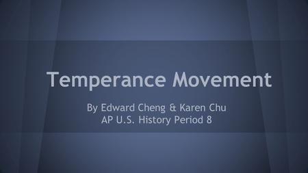 By Edward Cheng & Karen Chu AP U.S. History Period 8