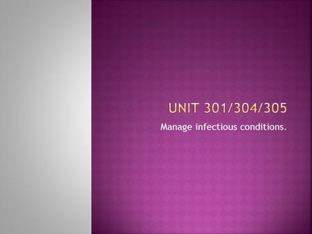 Manage infectious conditions..  Write down as many infection control and cross infection issues as possible  https://www.youtube.com/watch?v=Csr8ATe.