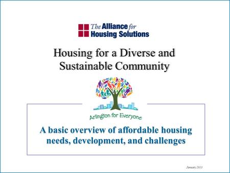 A basic overview of affordable housing needs, development, and challenges A basic overview of affordable housing needs, development, and challenges Housing.