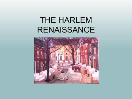 THE HARLEM RENAISSANCE