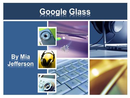 Google Glass is a wearable computer with an optical head mounted display or OHMD (Wikipedia).