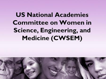 US National Academies Committee on Women in Science, Engineering, and Medicine (CWSEM)