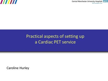 Practical aspects of setting up a Cardiac PET service