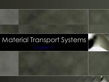 Material Transport Systems