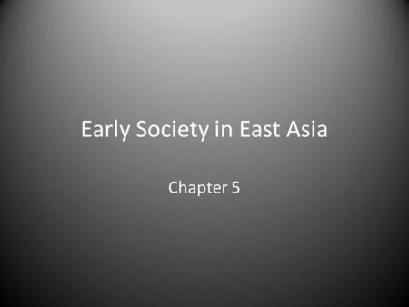 Early Society in East Asia