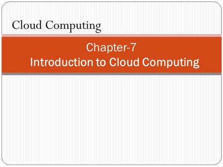 Chapter-7 Introduction to Cloud Computing Cloud Computing.