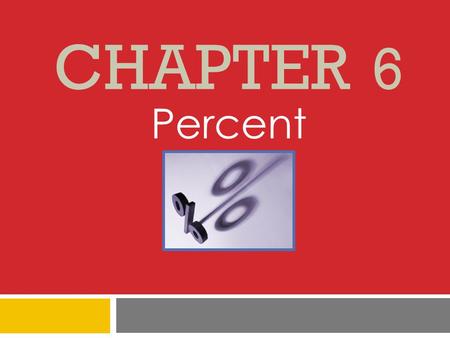 CHAPTER 6 Percent.