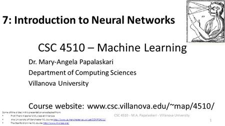 CSC 4510 – Machine Learning Dr. Mary-Angela Papalaskari Department of Computing Sciences Villanova University Course website: www.csc.villanova.edu/~map/4510/