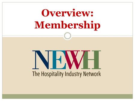 Overview: Membership. Sustainable Hospitality Board Positions Executive Committee: (1 vote each, unless indicated)  President* (no vote, unless tie)