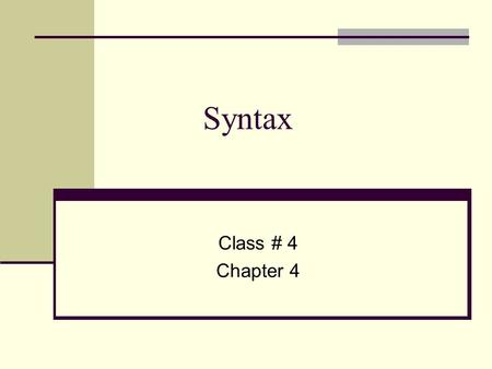 Syntax Class # 4 Chapter 4. Transformational Rules Will you talk to Peter? Should I stay? Do you like apples? What will you talk about? What do you want?