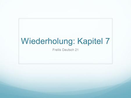 Wiederholung: Kapitel 7 Frellis Deutsch 21. Komparativ Tim is taller than Johan. Gerd is smarter than Amelie I am stronger than you. We are as weak as.