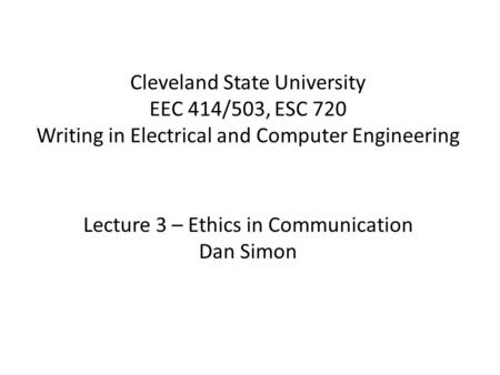 Lecture 3 – Ethics in Communication Dan Simon