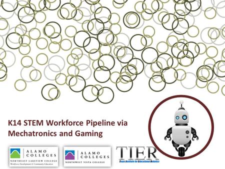 K14 STEM Workforce Pipeline via Mechatronics and Gaming.