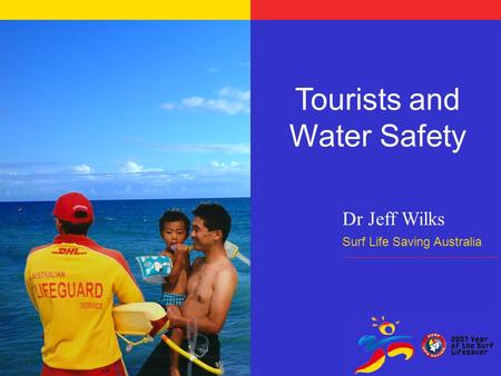 Dr Jeff Wilks Surf Life Saving Australia Tourists and Water Safety.